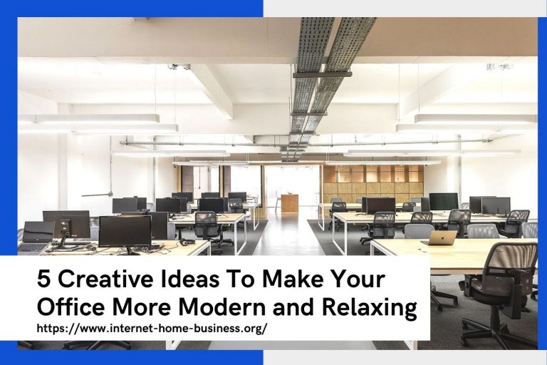 5 Creative Ideas To Make Your Office More Modern and Relaxing
