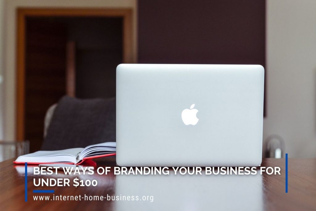 6 Best Ways of Branding your Business for under $100