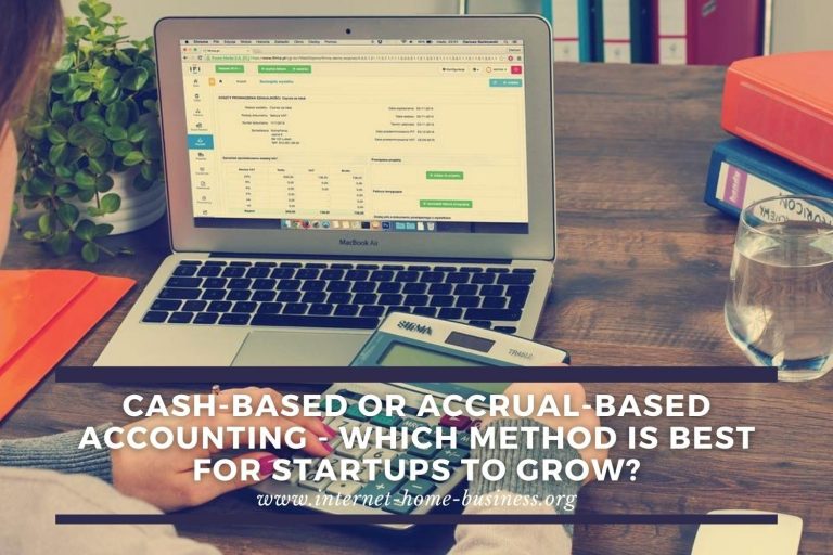 Cash-Based or Accrual-Based Accounting – Which Method is Best for Startups to Grow?
